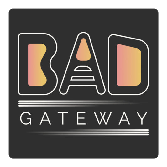 BAD Gateway Sticker